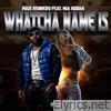 Whatcha Name Is (feat. Mia Kodak) - Single