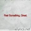 Feel Something, Great. - Single