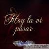 Hoy la Vi Pasar - Single
