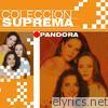 Colección Suprema: Pandora