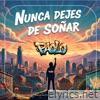 Nunca Dejes De Soñar - Single