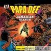 Papa Dee Meets the Jamaican Giants