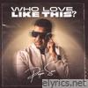 Who Love Like This? - Single