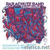 Parachute Band - Technicolor (Bonus Track Version)