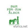 Dum För Min Ålder