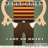 Parry Gripp - I Got No Money