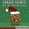 Parry Gripp - Roy the Christmas Potato