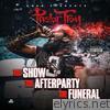 The Show, The Afterparty, The Funeral