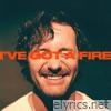 I've Got A Fire - Single