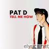Pat D'angelo - Tell Me How - Single