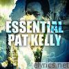 Essential Pat Kelly