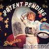 Patent Pending - Brighter (Clean Version)