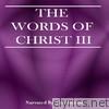 Words Of Christ III