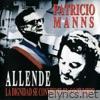 Patricio Manns - Allende, La Dignidad Se Convierte en Costumbre