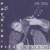 Patrick Fitzsimmons - Live 2005 the Birthday Shows