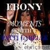 Moments with Patti LaBelle (feat. Patti LaBelle) - EP