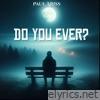 Do You Ever? - Single