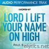 Lord I Lift Your Name On High (Audio Performance Trax) - EP