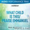 What Child Is This/Praise Emmanuel (Audio Performance Trax) - EP