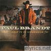 Paul Brandt - What I Want To Be Remembered For