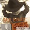 Paul Brandt - Small Towns & Big Dreams