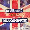Never Mind the Bollocks… Here's Paul Oakenfold