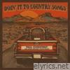 Doin' it to Country Songs (feat. Roger Creager & Kevin Fowler) - Single