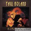 Paul Roland - In the Opium Den - The Early Recordings 1980 - 1987