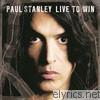 Paul Stanley - Live to Win