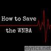 How to Save the WNBA - EP