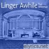 Linger Awhile