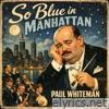 Paul Whiteman lyrics