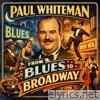 From Blues to Broadway