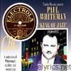 Paul Whiteman - King of Jazz 1920-1927