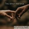 Teu Amor Me Toca (feat. LipiBueno) - Single