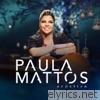 Paula Mattos - Acústico Paula Mattos