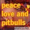 Peace, Love and Pitbulls