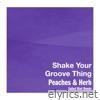Shake Your Groove Thing (Safari Riot Remix) - Single