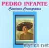Pedro Infante - Canciónes Consagradas