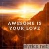Pedro R Thomas - Awesome Is Your Love - Single