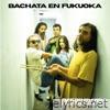 Bachata En Fukuoka (En Vivo) - Single
