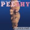 Pee Shy - Don't Get Too Comfortable