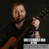 Vou Levando a Vida (Ao Vivo) - Single