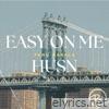 Easy on Me / Husn - Single