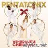 Pentatonix - We Need A Little Christmas