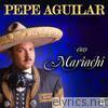 Pepe Aguilar - Con Mariachi