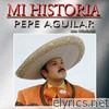 Mi Historia - Pepe Aguilar