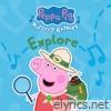 Peppa Pig Nursery Rhymes: Explore