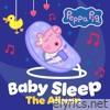 Peppa Pig Baby Sleep: The Album - EP