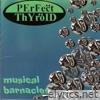 Perfect Thyroid - Musical Barnacles